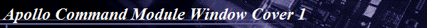 Apollo Command Module Window Cover 1