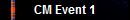 CM Event 1