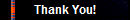 Thank You!